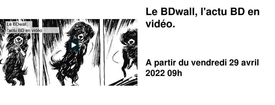 Le BDwall, l'actu BD en vid�o.