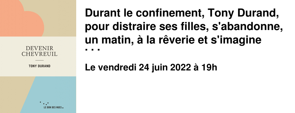 Durant le confinement, Tony Durand, pour distraire ses filles, s'abandonne, un matin, � la r�verie et s'imagine jeune chevreuil... Apr�s des �tudes de lettres et un apprentissage du graphisme et de la gravure, entre illustration, bricolage et assemblages divers, il collabore avec les �ditions Didier Jeunesse, la Past�que, Actes Sud Junior, et plus r�cemment avec Motus.