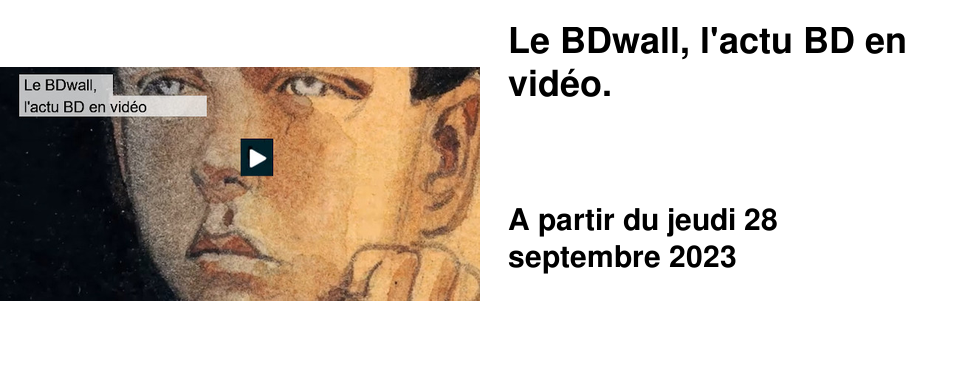 Le BDwall, l'actu BD en vid�o.