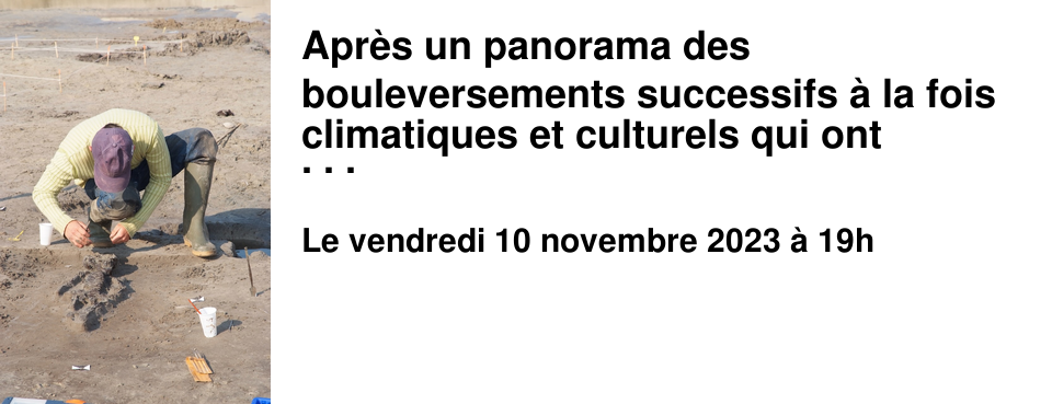Apr�s un panorama des bouleversements successifs � la fois climatiques et culturels qui ont marqu� le Cotentin du m�solithique � l'�ge du Bronze, Anthony Lefort nous propose un voyage dans le temps de l'apparition de l'agriculture jusqu'au peuple des Unelles et le monde gaulois. Cette rencontre est destin�e � faire le lien entre les expositions � Arch�oCotentin 1 �, pr�sent�e au Mus�e Thomas Henry de novembre 2022 � mars 2023, et � Arch�oCotentin 2 �, qui sera inaugur�e le 30 novembre prochain. 