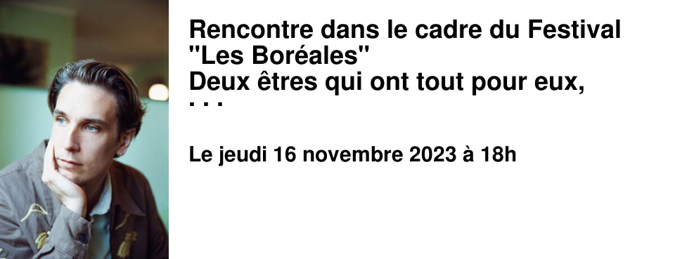 Rencontre dans le cadre du Festival "Les Bor�ales" Deux �tres qui ont tout pour eux, l'intelligence, la culture, la beaut�, vont s'affronter et tenter de se d�truire. Mais d�jouant jusqu'au bout toutes les attentes du lecteur, cette histoire nous prend � contre-pied avec talent... Une histoire sur l'horreur et la violence de l'amour, et sur ce qu'on est pr�t � sacrifier pour la v�rit�. Halld�r Armand, n� en 1986, est une nouvelle voix exceptionnelle de la litt�rature islandaise.
