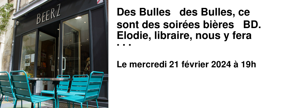 Des Bulles & des Bulles, ce sont des soir�es bi�res & BD. Elodie, libraire, nous y fera d�couvrir ses coups de coeur. Christ�le, caviste sommeli�re, s'amusera � accorder de jolies bi�res avec les %u0153uvres pr�sent�es ! N'h�sitez pas � venir avec vos BD pr�f�r�es sur le th�me et � nous en parler.