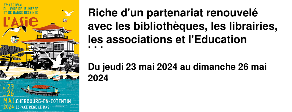 Riche d'un partenariat renouvel� avec les biblioth�ques, les librairies, les associations et l'Education nationale, port�e par une nouvelle �quipe de b�n�voles enthousiastes, cette 37e �dition marquera une nouvelle �tape dans l'histoire du festival. Alors, cap sur l'Asie ! le th�me de 2024. JEUDI 23 ET VENDREDI 24 MAI : JOURNEES SCOLAIRES, SAMEDI 25 ET DIMANCHE 26 MAI : JOURNEES TOUT PUBLIC. 