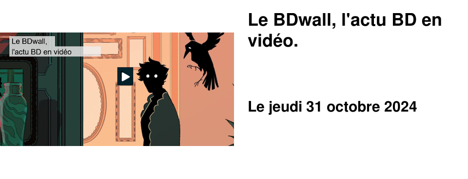 Le BDwall, l'actu BD en vid�o.
