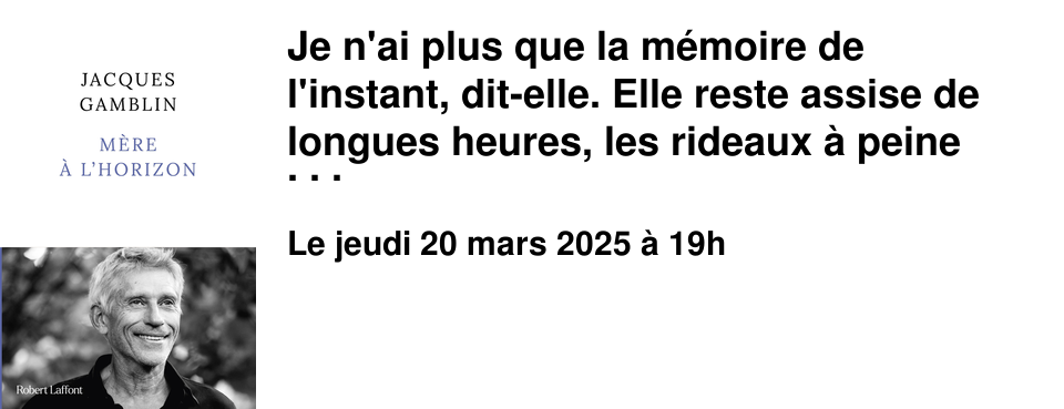 Je n'ai plus que la m�moire de l'instant, dit-elle. Elle reste assise de longues heures, les rideaux � peine ouverts. Elle veut bien voir le dehors mais que le dehors ne la voie pas... Un hommage bouleversant � la m�re, o� le rire n'est pourtant jamais loin, pr�t � d�ferler sur la gr�ve. Jacques Gamblin s'est impos� avec �l�gance et sensibilit� dans le paysage cin�matographique et th��tral fran�ais. Il est �galement l'auteur de nombreux livres. 