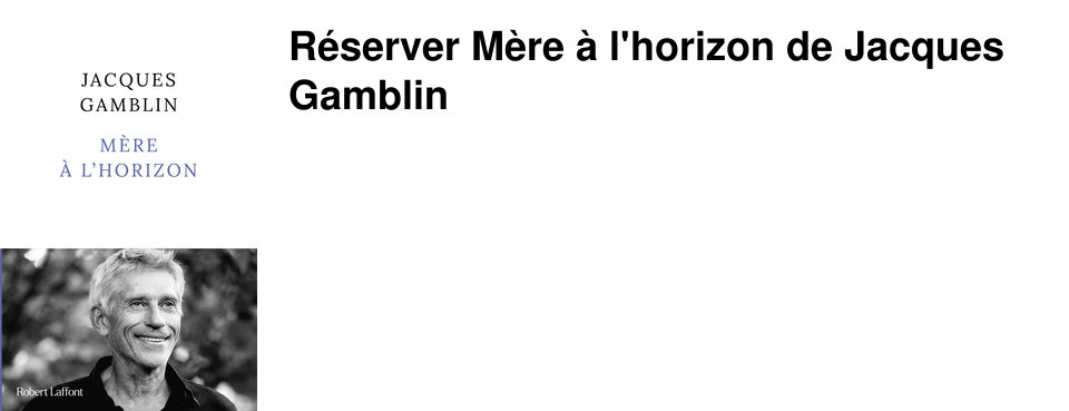R�server M�re � l'horizon de Jacques Gamblin